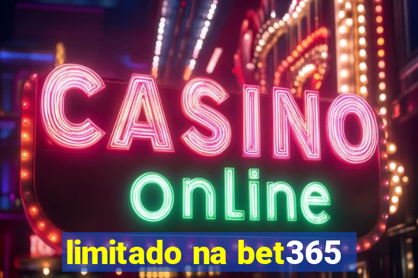 limitado na bet365